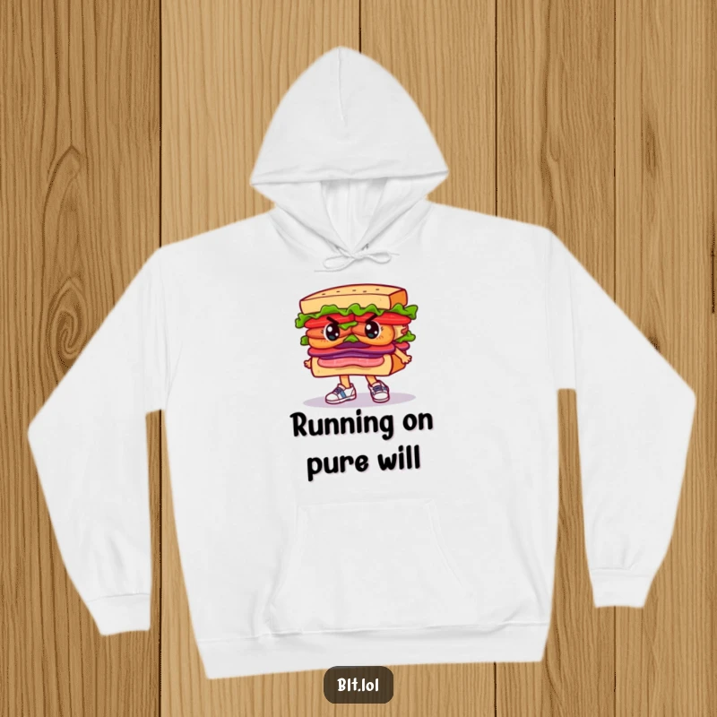 Funny Hoodie featuring a determined BLT sandwich character in tiny running shoes, ready for a brisk jog.