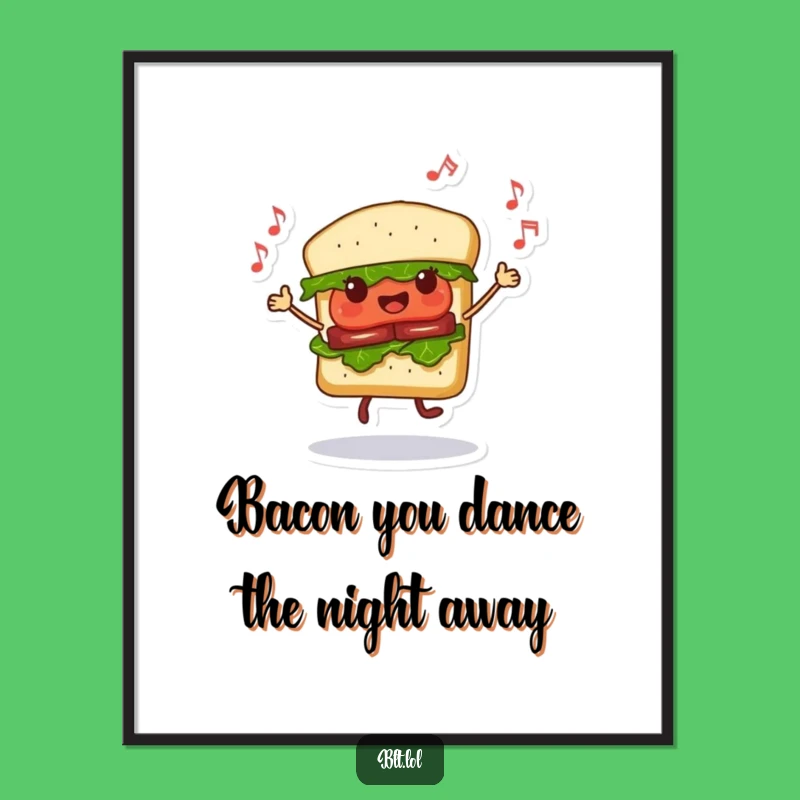 Funny Free Printable BLT Sandwich Dancing Wall Art Downloadable