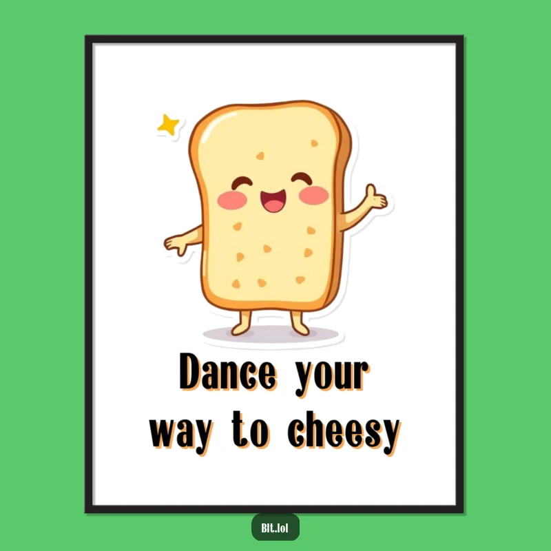 Funny Free Printable Wall Art: Cheesy Bread Dance Decor!
