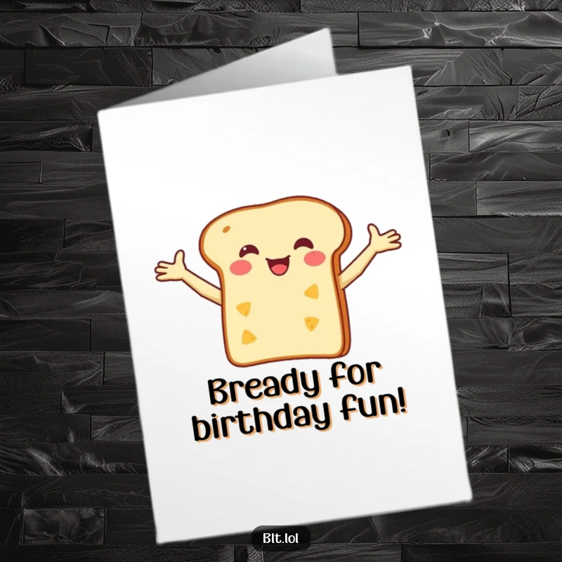 Funny Free Printable Birthday Card: happy bread slice joyfully balancing a tiny cheese slice, perfect for a laugh.