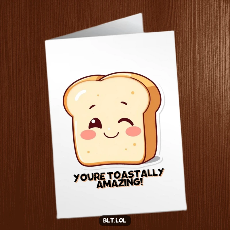 Funny Free Printable Birthday Card: A smiling piece of bread giving a charming wink, full of birthday cheer.