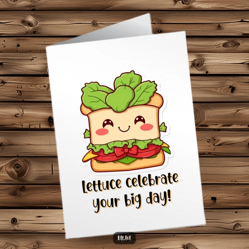 Funny Free Printable BLT sandwich character with lettuce bow, smiling widely, perfect for a birthday greeting card.