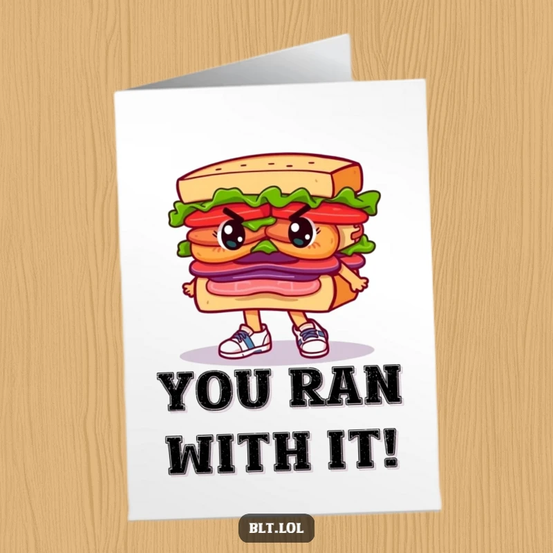 Funny Free Printable BLT Sandwich Card: Determined character in running shoes, offering congratulations, excellent DIY gift.