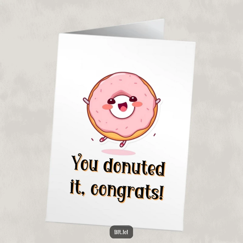 Funny Free Printable Congratulations Card: Kawaii donut character happily spinning, celebrating success with a joyful and downloadable message.
