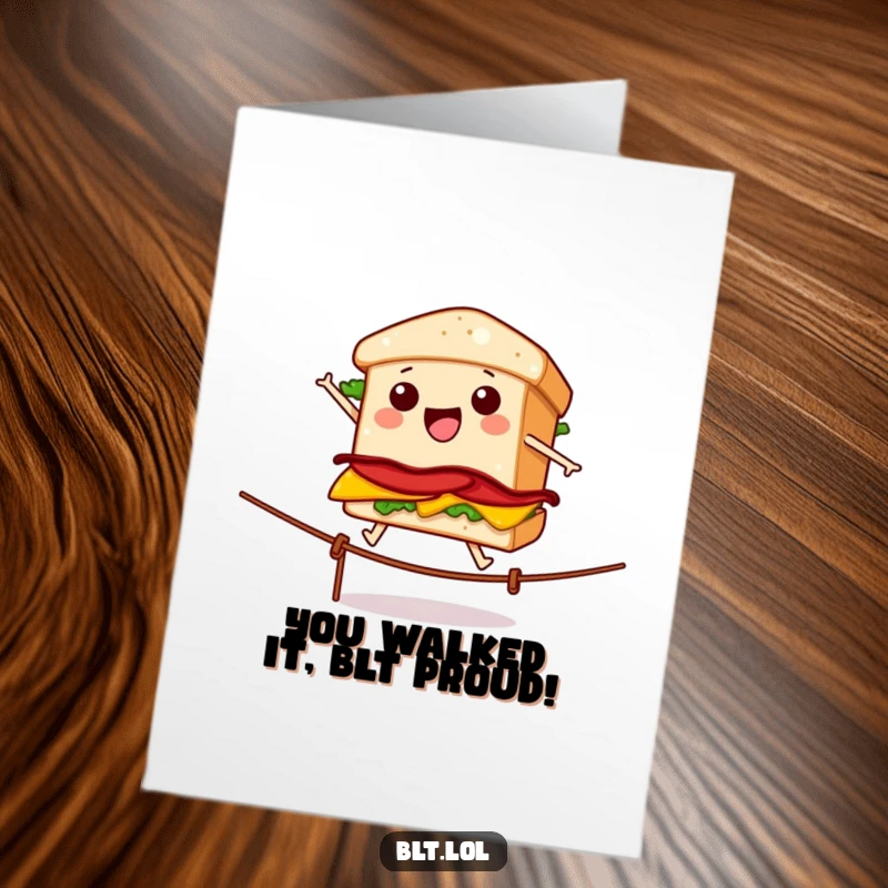 Funny Free Printable congratulations card: A BLT sandwich wobbling on a tightrope, triumphantly reaching the other side.