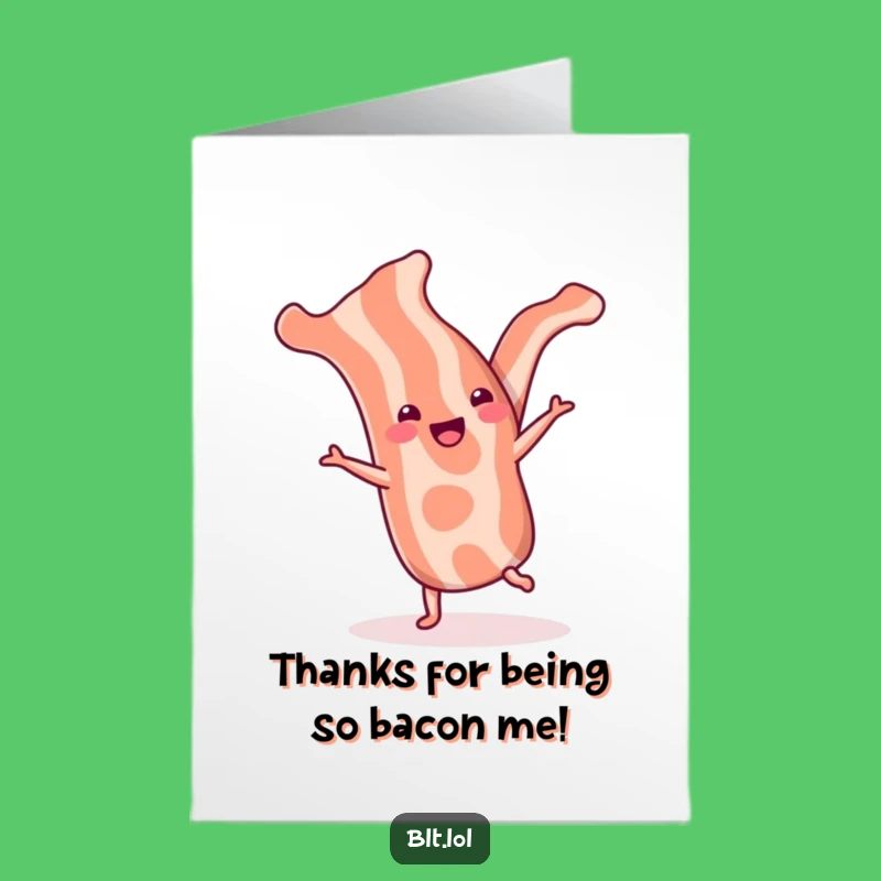 Hilarious Free Printable Bacon Cartwheel Thank You Card - DIY