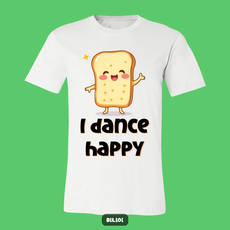 Funny Cheesy Bread Happy Dance T-Shirt - Wear Your Joyful Carb Love